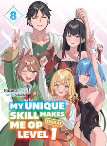 My Unique Skill Makes Me OP Even at Level 1 Novel Volume 8